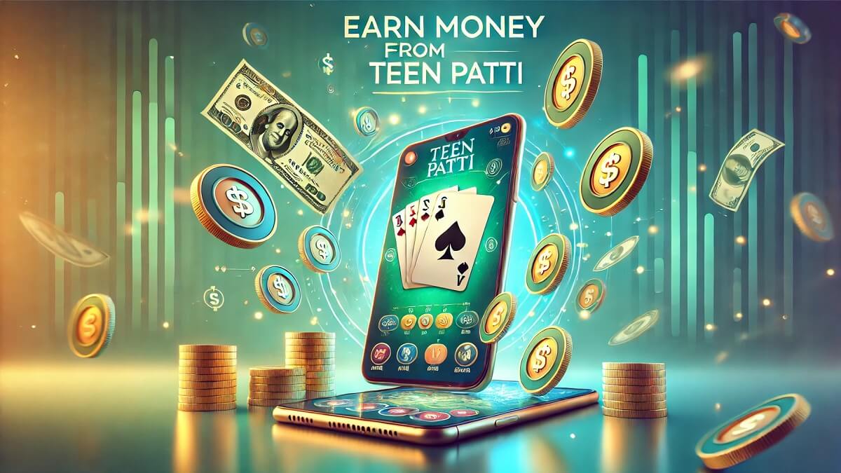 Earn Money from Teen Patti